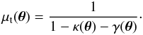 \begin{equation} \mu_{\rm t}(\vec \theta)=\frac{1}{1-\kappa(\vec \theta)-\gamma(\vec \theta)}\cdot \end{equation}