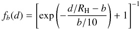 \begin{equation} f_b (d)=\left[\exp\left(-\frac{d/R_{\rm H}-b}{b/10}\right)+1\right]^{-1} \label{eq:fermi} \end{equation}