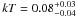 \hbox{$kT=0.08_{-0.04}^{+0.03}$}