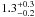 \hbox{$1.3^{+0.3}_{-0.2}$}