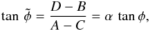\appendix \setcounter{section}{1} \begin{equation} \tan\,\tilde{\phi} = \frac{D-B}{A-C} = \alpha \, \tan \phi , \end{equation}