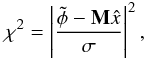 \appendix \setcounter{section}{3} \begin{equation} \chi^2 = \left| \frac{\tilde{\phi} - {\bf M} \hat{x}}{\sigma} \right|^2 , \end{equation}