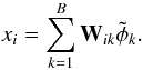 \appendix \setcounter{section}{3} \begin{equation} x_i = \sum_{k=1}^{B} {\bf W}_{ik} \tilde{\phi}_k . \end{equation}