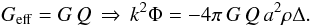 \begin{equation} G_{\rm eff} = G\,Q\,\Rightarrow\,k^2\Phi = -4\pi\,G\,Q\,a^2\rho\Delta. \label{eq:poisson2} \end{equation}