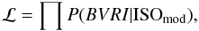 \begin{equation} \mathcal L = \prod P(BVRI|{\rm ISO}_{\rm mod}), \end{equation}