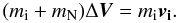 \begin{equation} (m_{\rm i}+m_{\rm N}) \Delta{\vec{V}} = m_{\rm i} \vec{v_{\rm i}}. \label{vi} \end{equation}