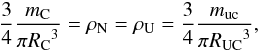 \begin{equation} \frac{3}{4}\frac{m_{\rm C}}{\pi {R_{\rm C}}^{3}}=\rho_{\rm N}=\rho_{\rm U}=\frac{3}{4}\frac{m_{\rm uc}}{\pi {R_{\rm UC}}^{3}}, \label{den} \end{equation}