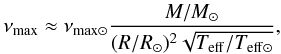 \begin{equation} \nu_{\rm max} \approx \nu_{\rm max \odot}\frac{M/M_{\odot}}{(R/R_{\odot})^2 \sqrt{T_{\rm eff}/ T_{\rm eff \odot}}}, \label{numax} \end{equation}