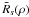 \hbox{$\tilde{R}_s(\rho)$}