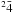 \hbox{$^2{\bar 4}$}