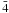 \hbox{${\bar 4}$}