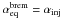 \hbox{$\alpha_{\rm eq}^{\rm brem} = \alpha_{\rm inj}$}
