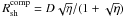 \hbox{$R_{\rm sh}^{\rm comp} = D\sqrt{\eta}/(1 + \sqrt{\eta})$}