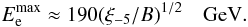\begin{eqnarray} E_{\rm e}^{\rm max}\approx 190(\xi_{-5}/B)^{1/2}~~~{\rm~GeV}. \label{eq8} \end{eqnarray}