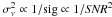 \hbox{$\sigma_{\nu}^2 \propto \rm 1/sig \propto 1/{\it SNR}^2$}