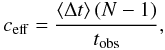 \begin{equation} c_{\rm eff} = \frac{\langle \Delta t \rangle \left ( N-1 \right )}{t_{\rm obs}}, \end{equation}