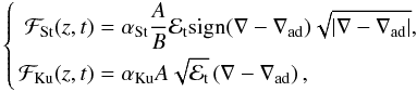 \begin{equation} \left\lbrace \begin{aligned} \Fst(z,t) & = \alpst \dfrac{A}{B} \Et \sign(\nabla -\gradad)\sqrt{|\nabla -\gradad |}, \\ \Fku(z,t) & = \alpku A \sqrt{\Et}\lp \nabla -\gradad \rp, \end{aligned} \right. \label{eq:MLT} \end{equation}