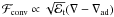 \hbox{$\Fc \propto \sqrt{\Et}(\nabla -\gradad)$}