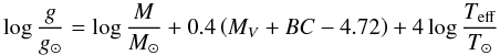 \begin{equation} \log\frac{g}{g_{\odot}}=\log\frac{M}{M_{\odot}}+0.4\left(M_V+BC-4.72\right) +4\log\frac{T_{\mathrm{eff}}}{T_{\odot}} \label{eq:logg} \end{equation}
