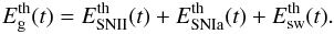 \begin{equation} \label{eq:Eth} E_{\rm g}^{\rm th}(t)=E_{\rm SNII}^{\rm th}(t)+E_{\rm SNIa}^{\rm th}(t)+E_{\rm sw}^{\rm th}(t). \end{equation}