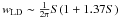 \hbox{$w_{\rm LD} \sim {1 \over 2\pi} S(1+1.37S)$}