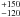 \hbox{$^{+150}_{-120}$}