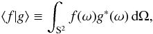 \begin{equation*} \langle f | g \rangle \equiv \int_\sphere f(\sa) g^{\cconj}(\sa) \dmun, \end{equation*}