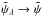 \hbox{$\tpsis \rightarrow \tpsi$}