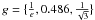 \hbox{$g = \{\frac{1}{e}, 0.486, \frac{1}{\sqrt{3}} \}$}