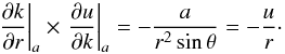 \appendix \setcounter{section}{1} \begin{equation} \left.\frac{\partial k}{\partial r}\right|_a \times \left.\frac{\partial u}{\partial k}\right|_a = - \frac{a}{r^2 \sin \theta} = - \frac{u}{r}\cdot \end{equation}