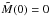 \hbox{$\tm(0)=0$}