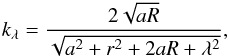 \begin{equation} \ks = \frac{2\sqrt{a R}}{\sqrt{a^2+ r^2 +2 aR + \lambda^2}}, \label{eq:klambda} \end{equation}