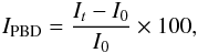 \begin{equation} I_{\rm PBD} = \frac{I_t - I_0}{I_0} \times 100, \end{equation}