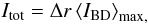 \begin{equation} I_{\mathrm{tot}} = \Delta r \left\langle I_{\mathrm{BD}}\right\rangle_{\mathrm{max},} \end{equation}
