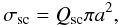 \begin{equation} \sigma_{\rm{sc}}=Q_{\rm{sc}}\pi a^2, \end{equation}