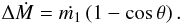\appendix \setcounter{section}{1} \begin{eqnarray} \Delta \dot{M}= \dot{m_1}\,(1 - \mbox{cos}\,\theta)\,. \label{a5} \end{eqnarray}