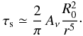 \appendix \setcounter{section}{1} \begin{eqnarray} \tau_{\rm s}\simeq {{2}\over{\pi}}\,A_{\nu}{{R_0^2}\over{r^5}}\cdot \label{a17} \end{eqnarray}