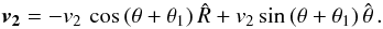 \begin{eqnarray} \vec{v_2}= - v_2 \,\,\mbox{cos}\,(\theta + \theta_1)\,\hat{R} + v_2\,\mbox{sin}\,(\theta + \theta_1) \,\hat{\theta} \,. \label{eq5} \end{eqnarray}