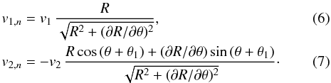 \begin{eqnarray} v_{1,n}&=& v_{1}\,{{R} \over{\sqrt{R^2 + (\partial R/ \partial \theta)^2}}} , \label{eq6} \\ v_{2,n}&=& -v_{2}\, {{R\,\mbox{cos}\,(\theta + \theta_1) + (\partial R/ \partial \theta})\, \mbox{sin}\,(\theta + \theta_1) \over{\sqrt{R^2 + (\partial R/ \partial \theta)^2}}}\cdot \label{eq7} \end{eqnarray}