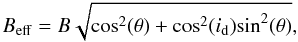 \begin{equation} B_{\rm{eff}} = B\sqrt{{\rm cos}^{2}(\theta) + {\rm cos}^{2}(i_{\rm d}){\rm sin}^{2}(\theta)}, \end{equation}