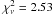 \hbox{$\chi^2_\nu = 2.53$}