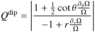 \begin{equation} \label{eq:RGdip} Q ^{\rm dip} = \left|\frac{1 + \frac{1}{2} \cot\theta \frac{ \partial_\theta \Omega }{\Omega} } {-1 + r \frac{ \partial_r \Omega }{\Omega}} \right| \end{equation}