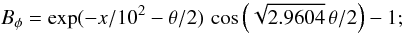 \appendix \setcounter{section}{1} \begin{equation} B_\phi=\exp(-x/10^2 - \theta/2) \, \cos\left(\sqrt{2.9604} \, \theta/2\right)-1 ; \end{equation}