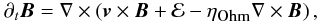 \begin{equation} \partial_t\vec{B}=\nabla\times\left( \vec{v}\times\vec{B} + \mathbf{\mathcal{E}} - \eta_{\rm \mbox{\tiny Ohm}}\nabla\times\vec{B}\right), \end{equation}