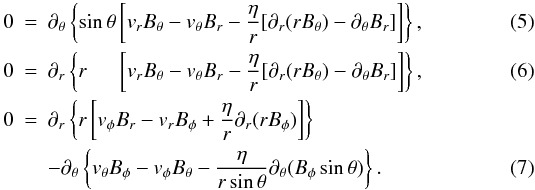 \begin{eqnarray} 0 &=& \partial_\theta \left\{ \sin\theta \left[ v_r B_\theta - v_\theta B_r - \frac{\eta}{r}[\partial_r(rB_\theta) - \partial_\theta B_r]\right] \right\} \label{eq:ind_r} , \\ 0 &=& \partial_r \left\{ r \hspace{0.5cm}\left[ v_r B_\theta - v_\theta B_r - \frac{\eta}{r}[\partial_r(rB_\theta) - \partial_\theta B_r] \right] \right\}\label{eq:ind_t} , \\ 0 &=& \partial_r \left\{ r \left[ v_\phi B_r - v_rB_\phi + \frac{\eta}{r} \partial_r(rB_\phi) \right] \right\} \nonumber\\ &&-\partial_\theta \left\{ v_\theta B_\phi - v_\phi B_\theta - \frac{\eta}{r\sin\theta}\partial_\theta (B_\phi \sin\theta) \right\} . \label{eq:ind_p} \end{eqnarray}