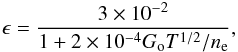 \begin{equation} \epsilon={3\times 10^{-2}\over 1+2\times 10^{-4}\go T^{1/2}/n_{\rm e}}, \end{equation}