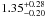 \hbox{$1.35^{+0.28}_{-0.20}$}