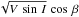 \hbox{$\sqrt{V\,\sin\,I}\,\cos\,\beta$}