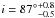 \hbox{$i=87\degr^{+0.8}_{-0.5}$}