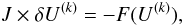 \begin{equation} \label{eq:LinearSystem} J \times \delta U^{(k)} = - F( U^{(k)}), \end{equation}